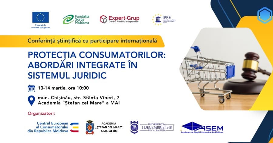 Conferință științifică cu participare internațională cu tema: „Protecția consumatorilor: abordări integrate în sistemul juridic”