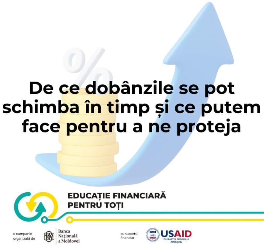 De ce dobânzile se pot schimba în timp și ce putem face pentru a ne proteja