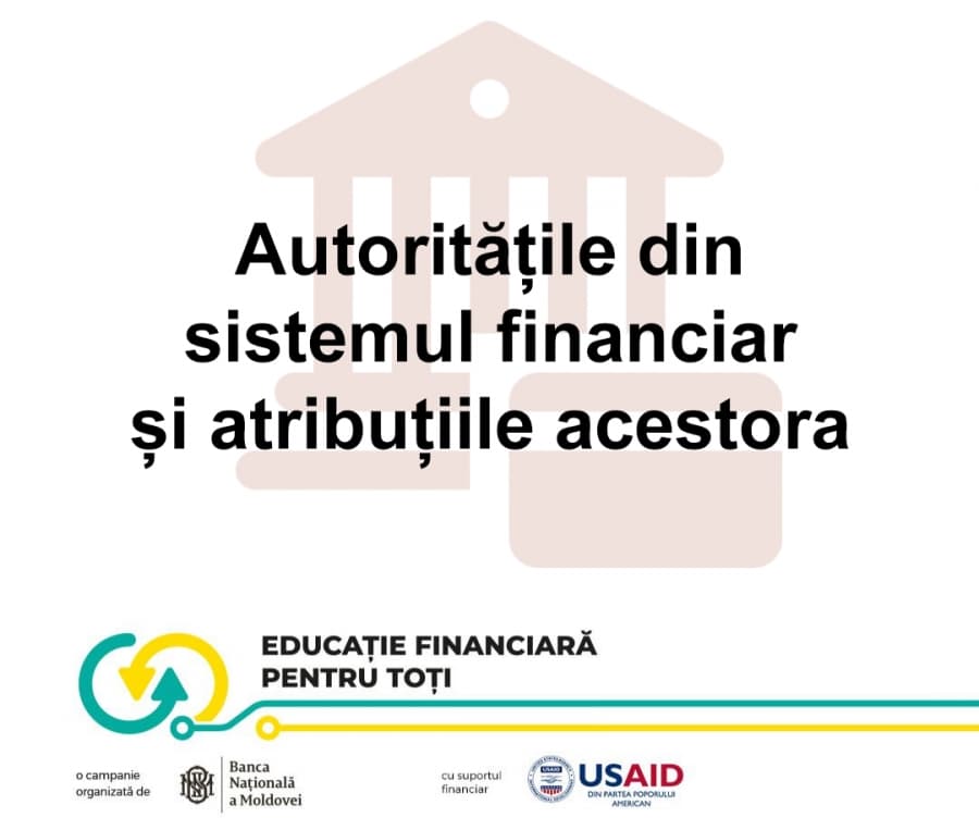 Autoritățile din sistemul financiar și atribuțiile acestora